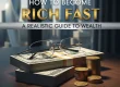 How to Become Rich Fast